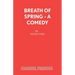 Breath of Spring - A Comedy
