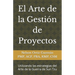 El Arte de la Gestión de Proyectos: Utilizando las estrategias del Arte de la Guerra de Sun Tzu