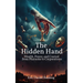 The Hidden Hand: Wealth, Power, and Control from Pharaohs to Corporations