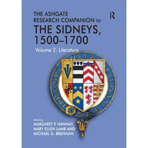 The Ashgate Research Companion to The Sidneys, 1500-1700: Volume 2: Literature