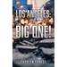 Los Angeles: The Big One!