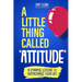 A Little Thing Called Attitude: 10 Dynamic Lessons to Supercharge Your Life