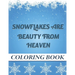 Snowflakes are Beauty from heaven Coloring book: A Creative Christmas Coloring book for Adult and kids