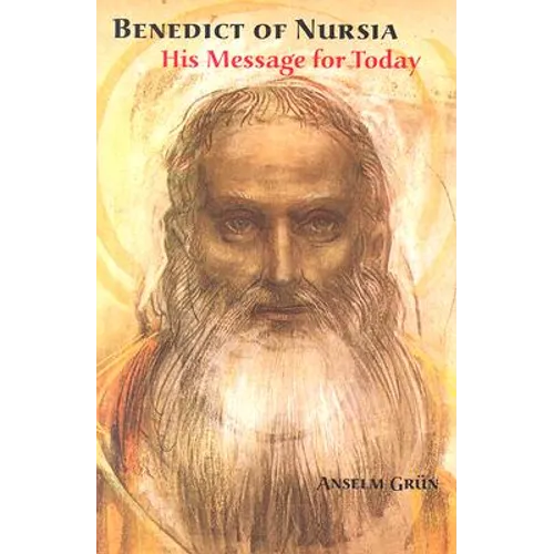 Benedict of Nursia: His Message for Today