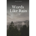 Words Like Rain
