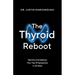 The Thyroid Reboot: Identify and Address Your Top 10 Symptoms in 30 Days