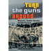 Turn the Guns Around: Mutinies, Soldier Revolts and Revolutions