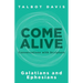 Come Alive: Galatians and Ephesians: Conversations with Scripture
