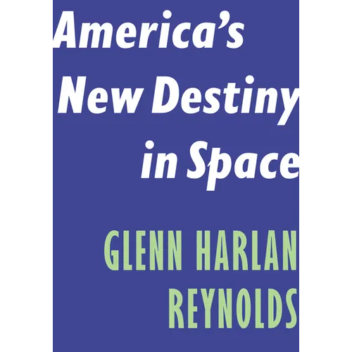 America's New Destiny in Space