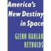 America's New Destiny in Space