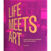 Life Meets Art: Inside the Homes of the World's Most Creative People