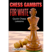 Chess Gambits for White: Quick Chess Lessons