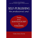 SELF-PUBLISHING--the professional way!: 5-Steps from RAW MANUSCRIPT to PUBLISHING