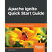 Apache Ignite Quick Start Guide