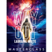 The Way Out Master Class