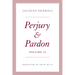 Perjury and Pardon, Volume II