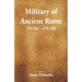 Military of Ancient Rome: 753 BC - 476 AD