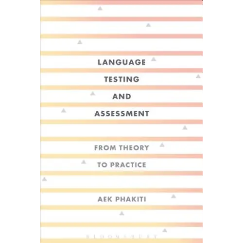 Language Testing and Assessment: From Theory to Practice