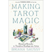 Making Tarot Magic: Rituals and Remedies to Transform Readings Into Action
