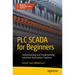 PLC Scada for Beginners: Understanding and Implementing Industrial Automation Systems