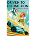 Driven To Distraction