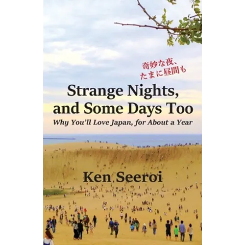 Strange Nights, and Some Days Too: Why You'll Love Japan, for About a Year