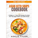 Asian Keto Soups Cookbook: 2 Books In 1: Over 200 Recipes For Asian And Thai High Protein Low Carbs Soups