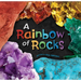 A Rainbow of Rocks