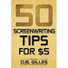 50 Screenwriting Tips For $5