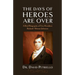 The Days of Heroes Are Over: A Brief Biography of Vice President Richard Mentor Johnson