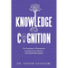 Knowledge and Cognition: The Teachings of Philosophers and Mystical Sufi Masters "The Knowledge Series "