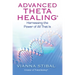 Advanced ThetaHealing: Harnessing the Power of All That Is