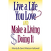 Live a Life You Love AND Make a Living Doing It