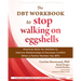 The Dbt Workbook to Stop Walking on Eggshells: Practical Skills for Families to Improve Relationships and Decrease Conflict When a Family Member Has B