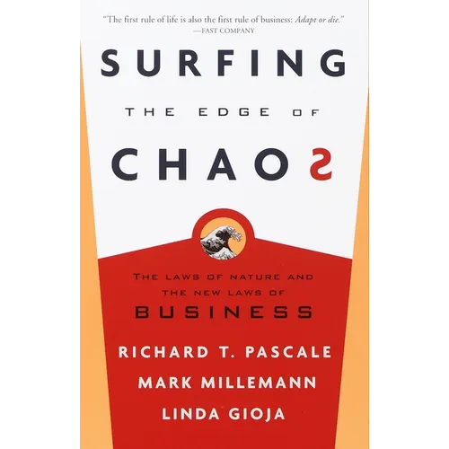 Surfing the Edge of Chaos: The Laws of Nature and the New Laws of Business