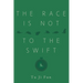 The Race Is Not to the Swift