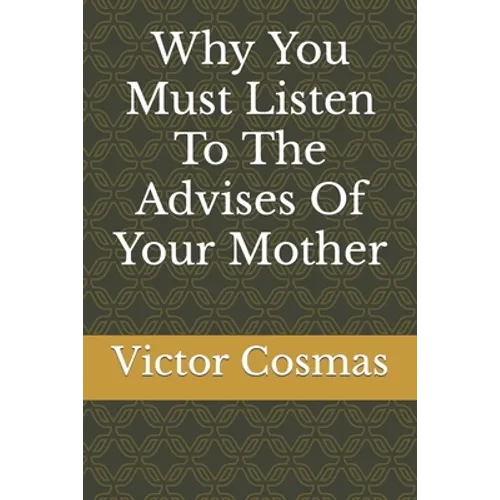 Why You Must Listen To The Advises Of Your Mother