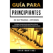 Guía para principiantes de Day Trading + Opciones: Estrategias de comercio para ganar dinero en línea en Criptomonedas, Forex, Mercado de centavos, Ac