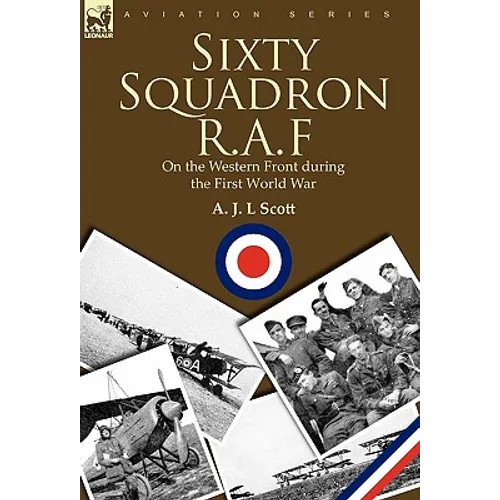 Sixty Squadron R.A.F: On the Western Front During the First World War