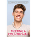 Meeting A Country Man: A Gay Sweet Contemporary Romance Novella