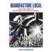 Manufacture Local: How to Make America the Manufacturing Superpower of the World