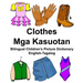 English-Tagalog Clothes/Mga Kasuotan Bilingual Children's Picture Dictionary