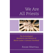 We Are All Priests: The Ecclesiological Boundaries and Horizons of Martin Luther's Common Priesthood