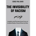The Invisibility of Racism: Insights and Perspectives from an Unidentifiable Visual Minority Man