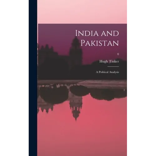 India and Pakistan: a Political Analysis; 0