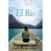 El Rio: Un Viaje de Transformación Espiritual