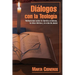 Diálogos con la Teología: Reflexiones sobre la familia cristiana, la ética bíblica y la vida de Jesús