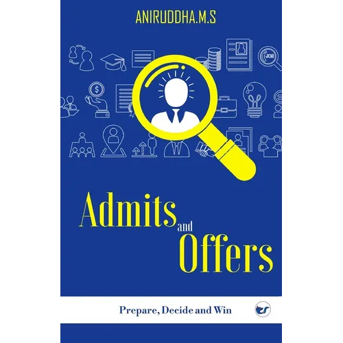 Admits and Offers: Prepare, Decide and Win