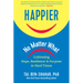 Happier, No Matter What: Cultivating Hope, Resilience, and Purpose in Hard Times