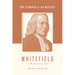 Whitefield on the Christian Life: New Birth to Enjoy God